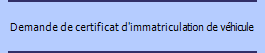 Demande de certificat d'immatriculation de vhicule